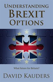 Understanding Brexit Options Understanding Brexit Options