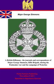 British Rifleman - the Journals and Correspondence of Major George Simmons cover image