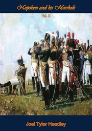 Napoleon and his marshals, volume ii cover image