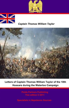 Cover image for Letters of Captain Thomas William Taylor of the 10th Hussars during the Waterloo Campaign
