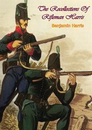 The recollections of rifleman harris cover image