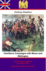 Hamilton's campaigns with moore and wellington during the peninsular war cover image
