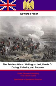 Chivalry, the soldiers whom wellington led cover image