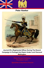 Journal of a regimental officer during the recent campaign in portugal and spain under lord viscount cover image