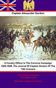 A cavalry officer in the corunna campaign 1808-1809 cover image