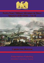 Twelve years' military adventure in three-quarters of the globe ? vol. ii cover image