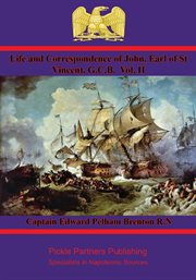 Life and correspondence of john, earl of st. vincent, g.c.b., volume ii cover image