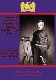 Bart. a sketch of life and death of the late field marshal sir john burgoyne cover image