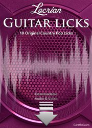 Locrian guitar licks. 10 Original Country Pop Licks with Audio & Video cover image