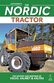 Nordic Tractor, the: The History and Heritage of Volvo, Valmet and Valtra cover image