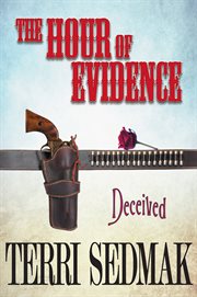 The hour of evidence: deceived cover image