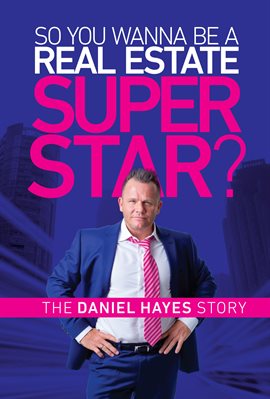 Cover image for So You Wanna Be a Real Estate Super Star?