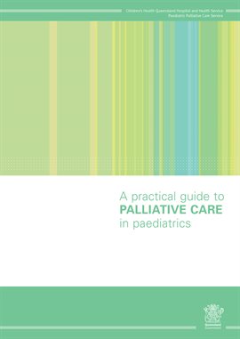 Cover image for A Practical Guide to Palliative Care in Paediatrics