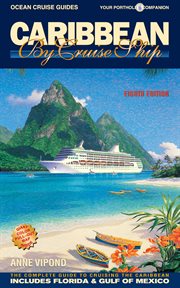 Caribbean by cruise ship : the complete guide to cruising the Caribbean cover image