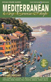 Mediterranean by Cruise Ship : The Complete Guide to Mediterranean Cruising cover image