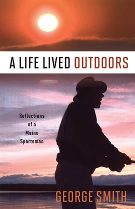 Cover image for A Life Lived Outdoors