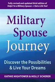 Military spouse journey : discover the possibilities and live your dreams cover image