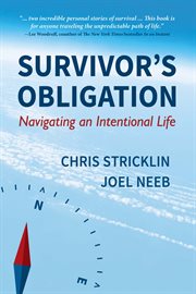Survivor's obligation : navigating an intentional life cover image