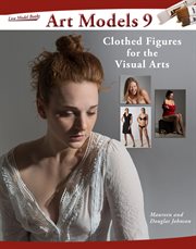 Art Models 9 : Clothed Figures For The Visual Arts cover image