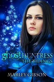 Ghost huntress: the tidings cover image