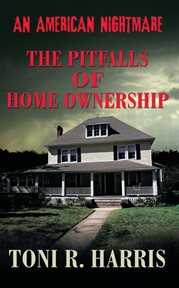 An American nightmare the pitfalls of home ownership cover image
