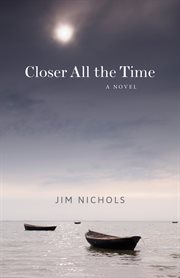 Closer all the time a novel cover image