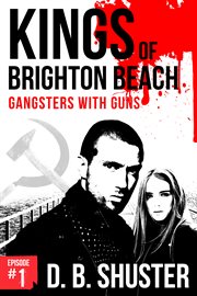 Kings of Brighton Beach. Gangsters with guns Episode #1, Part 1, cover image