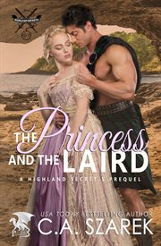 The princess and the laird. A Highland Secrets Prequel cover image