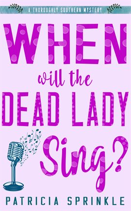 Cover image for When Will The Dead Lady Sing?