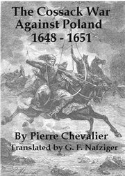 The cossack war against poland 1648 - 1651. A novel of the Civil War cover image