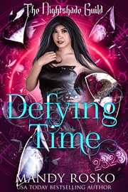 Defying time : Nightshade Guild cover image