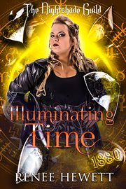 Illuminating time : Year 3 - The Nightshade Guild: Broken Time cover image
