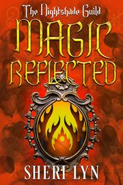 Magic reflected : Nightshade Guild cover image