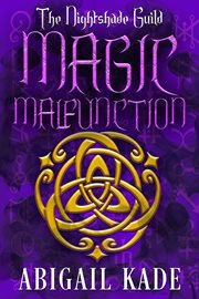 Magic malfunction : Nightshade Guild cover image