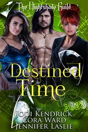 Destined Time : Year 3 - The Nightshade Guild: Broken Time cover image