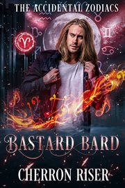 Bastard Bard : Accidental Zodiacs cover image