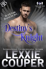 Destiny's knight. A Fallen Angel Protector Paranormal Romantic Suspense Book cover image