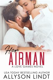 Her airman. A Friends to Lovers Military Romance cover image