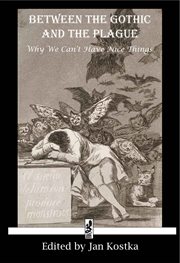 Between the gothic and the plague. Why we can't have nice things cover image