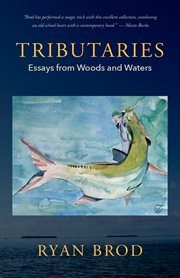 Tributaries : Essays from Woods and Waters cover image
