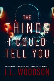 The things I could tell you! : a novel cover image