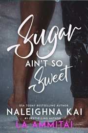 Sugar Ain't So Sweet : Everything Nice cover image