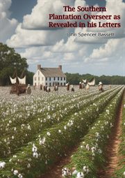 The Southern Plantation Overseer as Revealed in his Letters cover image