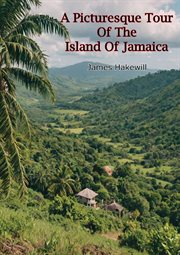 A Picturesque Tour of the Island of Jamaica cover image