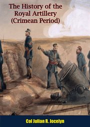 The History of the Royal Artillery (Crimean Period) cover image