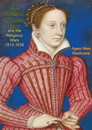 The Scotland of Queen Mary and the Religious Wars 1513-1638 cover image