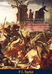 The Art of War in Italy, 1494-1529 : the Transition From Mediaeval to Modern Warfare During the Re cover image