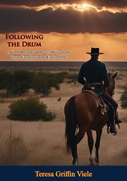 Following the Drum : A U. S. Infantry Officer's Wife on the Texas Frontier in the Early 1850's cover image