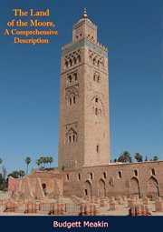 The Land of the Moors, a Comprehensive Description cover image