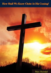 How Shall We Know Christ At His Coming? cover image